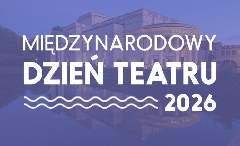Międzynarodowy Dzień Teatru 2026